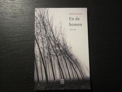 En de bomen  -Gedichten-  Patrick Conrad, Livres, Poèmes & Poésie, Enlèvement ou Envoi