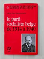 Le Parti Socialiste Belge De 1914 a 1940, Livres, Utilisé, Mieke Van Haegendoren, Enlèvement ou Envoi, 20e siècle ou après