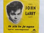 John Larry - Ik Zie In Je Ogen, Ophalen of Verzenden