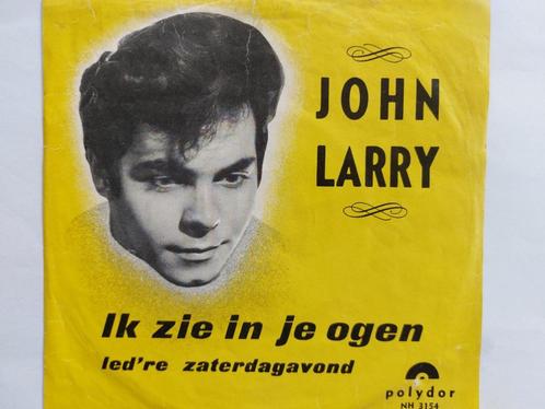 John Larry - Ik Zie In Je Ogen, Cd's en Dvd's, Vinyl Singles, Ophalen of Verzenden