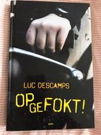 Opgefokt -Luc Descamps, Boeken, Ophalen of Verzenden