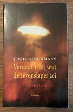J. M. H. Berckmans - Vergeet niet wat de zevenslaper zei, Ophalen of Verzenden, Zo goed als nieuw