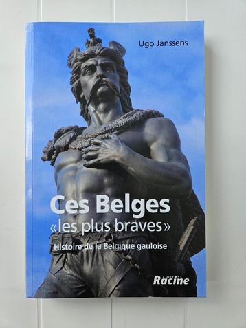 Deze „" dapperste "” Belgen: Geschiedenis van België Gaulo”