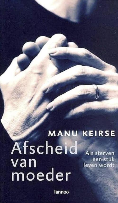 Afscheid van moeder, Manu Keirse, Boeken, Psychologie, Zo goed als nieuw, Verzenden