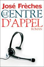 "Le Centre d'Appel" de José Frèches - neuf., Boeken, Romans, Nieuw, José Frèches, Ophalen of Verzenden, België