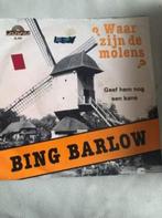 7" Bing Barlow, Waar zijn de molens, Comme neuf, Enlèvement ou Envoi, Chanson réaliste ou Smartlap