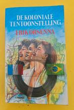 Boek : DE KOLONIALE TENTOONSTELLING  / ERIK ORSENNA, Ophalen of Verzenden, Zo goed als nieuw