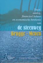 De steenweg Brugge - Menen 1737-1765. Tracé, aanleg, financi, Ophalen of Verzenden
