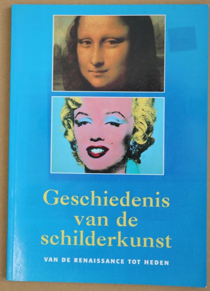 Geschiedenis van de Schilderkunst -Van Renaissance tot Heden, Boeken, Kunst en Cultuur | Beeldend, Ophalen of Verzenden
