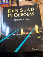 Een stad in opbouw - Gent voor 1540, Ophalen of Verzenden, 15e en 16e eeuw, Nieuw