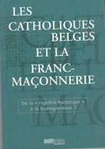 Les catholiques belges et la franc-maçonnerie De la "rigidit, Boeken, Hervé Hasquin, Ophalen of Verzenden, Zo goed als nieuw, Overige religies