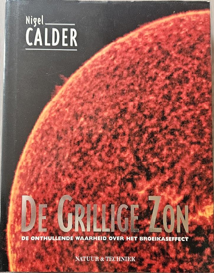 De Grillige Zon - Onthullende waarheid over broeikaseffect, Boeken, Wetenschap, Zo goed als nieuw, Natuurwetenschap, Ophalen of Verzenden