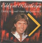 45T: Eddy uit Kluisbergen: Denk jij wel 'n keer terug aan mi, Cd's en Dvd's, Vinyl | Nederlandstalig, Ophalen of Verzenden, Zo goed als nieuw