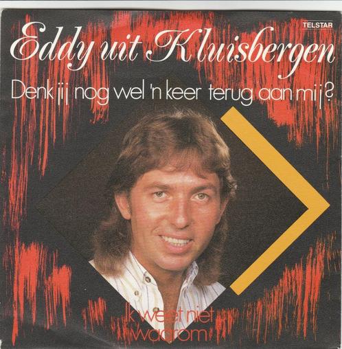 45T: Eddy uit Kluisbergen: Denk jij wel 'n keer terug aan mi, Cd's en Dvd's, Vinyl | Nederlandstalig, Zo goed als nieuw, Ophalen of Verzenden