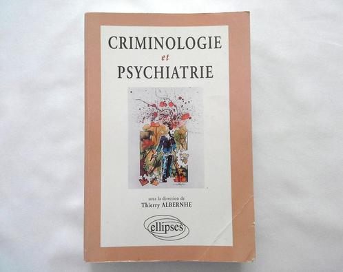 Criminologie & psychiatrie - Ouvrage collectif - T. Albernhe, Boeken, Psychologie, Gelezen, Ophalen of Verzenden