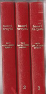 Tant que la terre durera 3 premiers volumes Henri Troyat, Comme neuf, Henri Troyat, Europe autre, Enlèvement ou Envoi