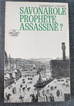 Savonarole Prophète Assassiné?  : Christian  Loubet, Gelezen, Ophalen of Verzenden, 15e en 16e eeuw, Christian Loubet