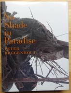 Peter Buggenhout, no Shade in Paradise,   2017 Nürnberg, Boeken, Kunst en Cultuur | Beeldend, Ophalen of Verzenden, Zo goed als nieuw
