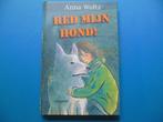 Red mijn hond! - Anna Woltz, Ophalen of Verzenden, Gelezen