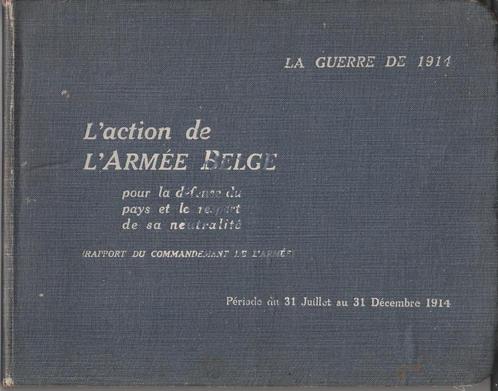 Boek: La guerre de 1914 - L'action de l'armée belge, Verzamelen, Militaria | Algemeen, Landmacht, Boek of Tijdschrift, Ophalen of Verzenden