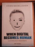 Steven van Belleghem - When digital becomes human, Ophalen of Verzenden, Zo goed als nieuw, Steven van Belleghem