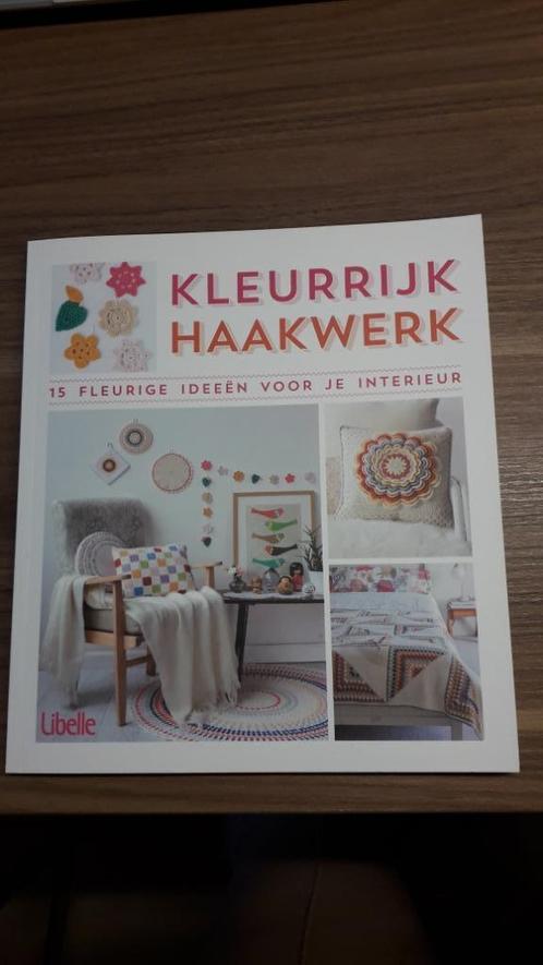 Kleurrijk haakwerk, uitgave Libelle, Hobby en Vrije tijd, Breien en Haken, Nieuw, Haken, Patroon of Boek, Ophalen of Verzenden