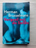 Herman Brusselmans - Vergeef mij de liefde, Herman Brusselmans, Ophalen of Verzenden, Zo goed als nieuw