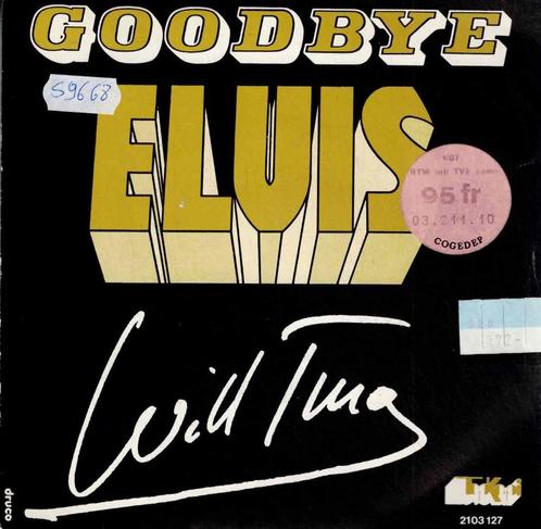 vinyl  7 "   -   Will Tura – Goodbye Elvis, Cd's en Dvd's, Vinyl | Overige Vinyl, Overige formaten, Ophalen of Verzenden