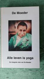 Alle leven is yoga: de integrale visie van De Moeder, Livres, Ésotérisme & Spiritualité, Comme neuf, Autres types, Enlèvement ou Envoi