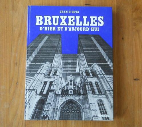 Bruxelles d'hier et d'aujourd'hui  (Jean d'Osta), Boeken, Geschiedenis | Nationaal, Ophalen of Verzenden