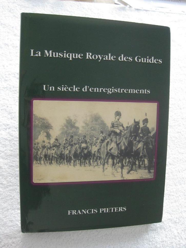Musique Royale des Guides – Françis Pieters - EO 2003 - rare, Boeken, Oorlog en Militair, Gelezen, Algemeen, Ophalen of Verzenden