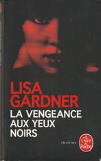La vengeance aux yeux noirs Lisa Gardner, Livres, Thrillers, Europe autre, Lisa Gardner., Enlèvement ou Envoi, Neuf