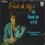 Rob De Nijs - Ik laat je vrij / Vraag me niet waarom - Singl, Cd's en Dvd's, Gebruikt, 7 inch, Single, Ophalen of Verzenden