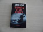 SERRE MOI FORT       CLAIRE FAVAN, Enlèvement ou Envoi, Comme neuf, Claire Favan