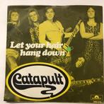 45tr - Catapult - Let Your Hair Hang Down, Enlèvement ou Envoi, Single