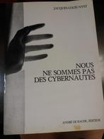 Jacques-Louis NYST : nous ne sommes pas des cybernautes, Livres, Enlèvement ou Envoi, Comme neuf, Nyst