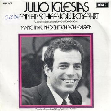 vinyl 7 "   /   Julio Iglesias – Wenn Ein Schiff Vorüberfähr