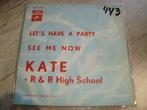 Single Kate + R & R High School ‎– Let's Have A Party, Ophalen of Verzenden, Gebruikt, Single