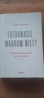 Euthanasie: Waarom niet?/Marc Desmet, Enlèvement ou Envoi, Comme neuf, Mark Desmet