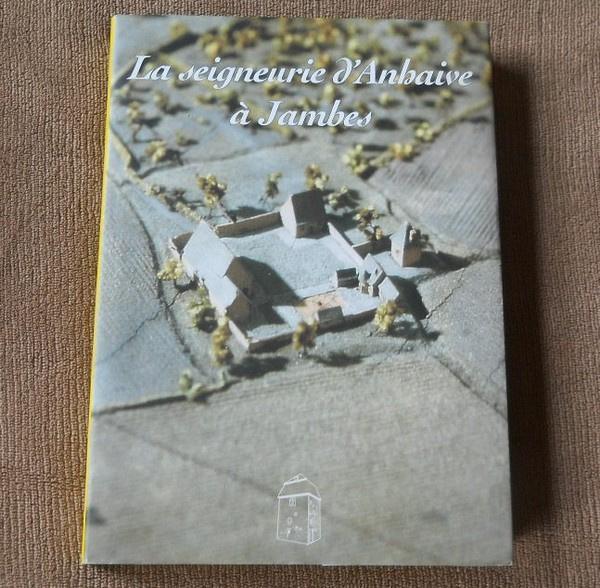 La seigneurie d' Anhaive à Jambes - Namur, Livres, Histoire nationale, Utilisé, Enlèvement ou Envoi
