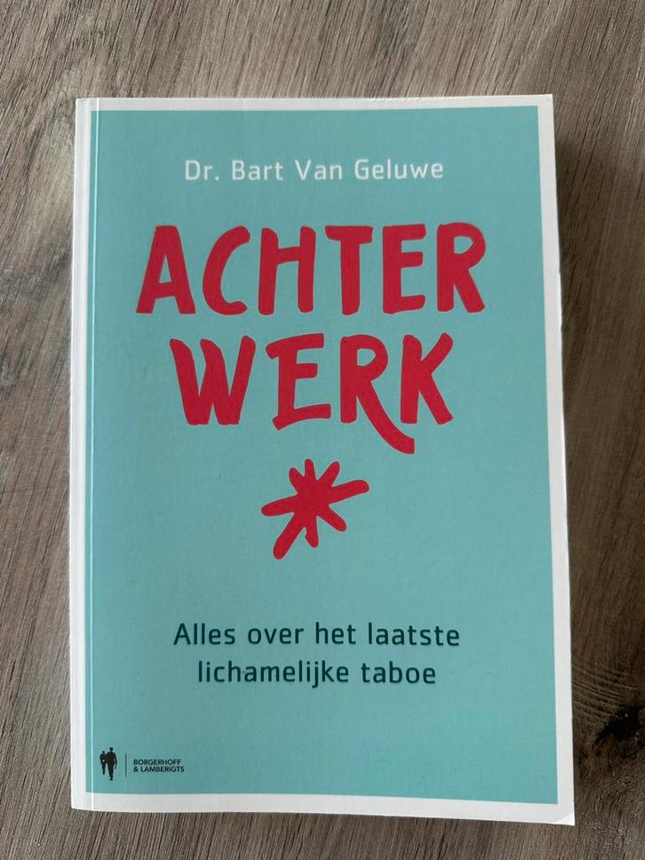 Achterwerk - Bart Van Geluwe, Boeken, Advies, Hulp en Training, Zo goed als nieuw, Ophalen of Verzenden