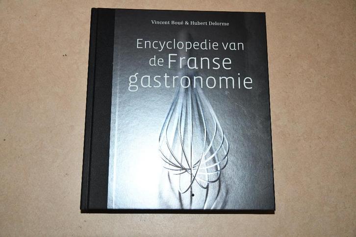 Encyclopedie van de Franse gastronomie, Boeken, Kookboeken, Nieuw, Voorgerechten en Soepen, Hoofdgerechten, Taart, Gebak en Desserts