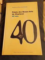 Charleroi Palais des Beaux-Arts 40 ans rare livre, Ophalen of Verzenden, Gelezen, Overige onderwerpen
