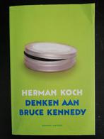 Herman Koch - Denken aan Bruce Kennedy, Ophalen of Verzenden, Gelezen, Herman Koch