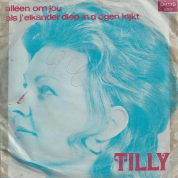 Tilly – Alleen om jou / Als j’elkaar diep in d’ogen kijkt -  beschikbaar voor biedingen