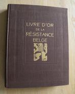 Livre d'or de la résistance Belge - Wo II, Général, Deuxième Guerre mondiale, Enlèvement, Comission Historique de Resistance