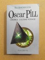 Oscar Pill - 5. Cérébra l'ultime voyage, Livres, Fantastique, Comme neuf, Eli Anderson, Enlèvement ou Envoi