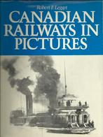CANADIAN RAILWAYS IN PICTURES - ROBERT F. LEGGET, Enlèvement ou Envoi, Comme neuf, Robert F. Legget, Train