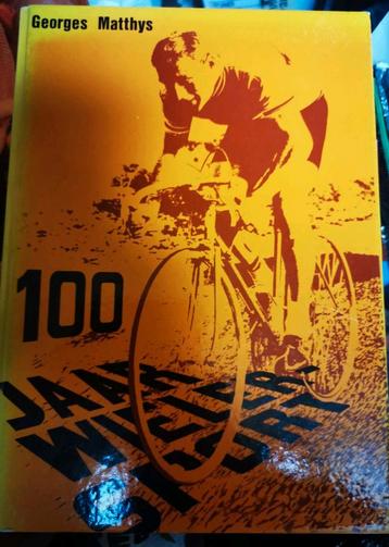 100 jaar wielersport Georges Matthys 1979 uitg.  beschikbaar voor biedingen