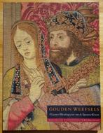 Gouden Weefsels, Vlaamse Wandtapijten van de Spaanse Kroon,, Boeken, Ophalen of Verzenden, Zo goed als nieuw, Overige onderwerpen